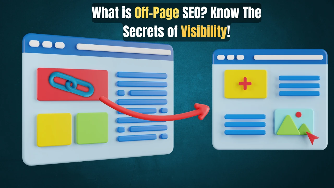 What is Off-Page SEO Know The Secrets of Visibility!
